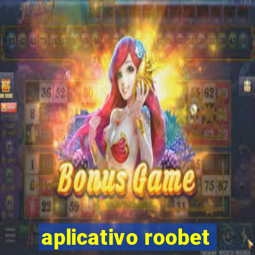 aplicativo roobet